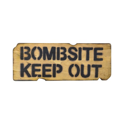 "Bombsite Keep Out" Wooden Sign